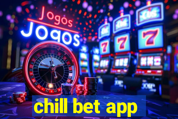 chill bet app